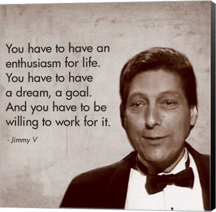 Framed Enthusiasm for Life, Jimmy V Print