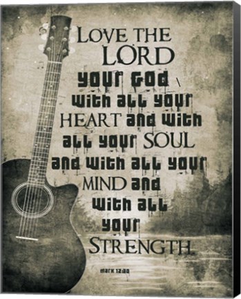 Framed Mark 12:30 Love the Lord Your God (Guitar) Print