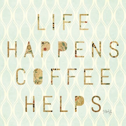 Framed Life Happens - Coffee Helps Print