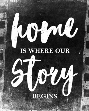 Framed Home Is Where Our Story Begins-Film Print