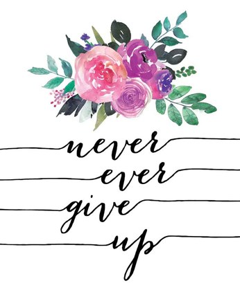 Framed Never Give Up Print