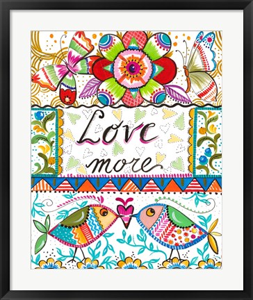 Framed Love More Print