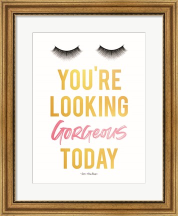Framed Gorgeous Today Print