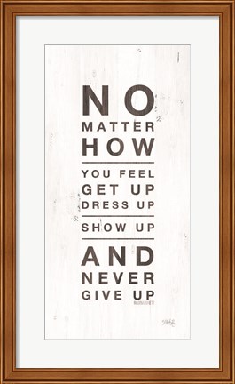 Framed No Matter How You Feel Print