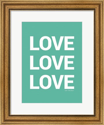 Framed Love, Love, Love Print