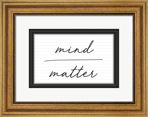 Framed Mind Over Matter Print