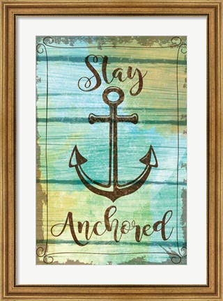 Framed Stay Anchored Print