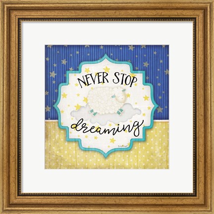 Framed Never Stop Dreaming Print