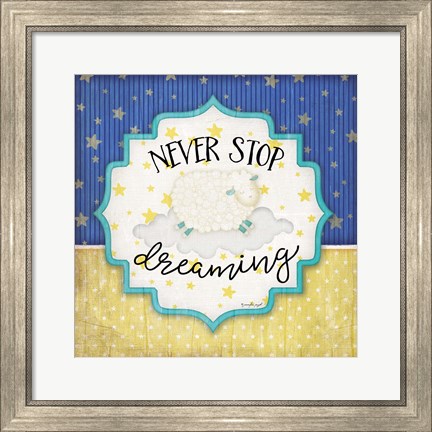 Framed Never Stop Dreaming Print