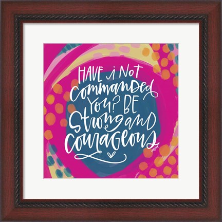 Framed Be Strong and Courageous Print