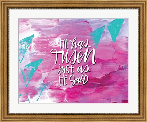 Framed He Has Risen Print