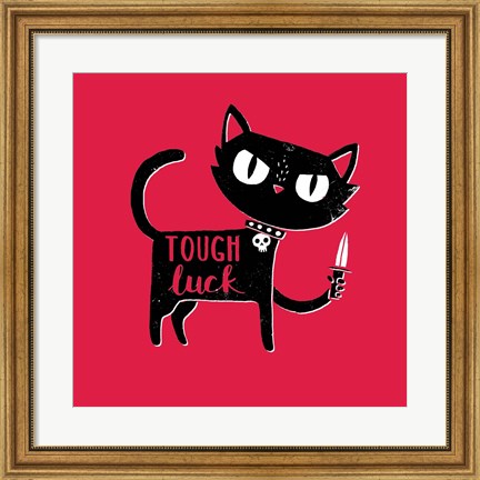 Framed Tough Luck Print