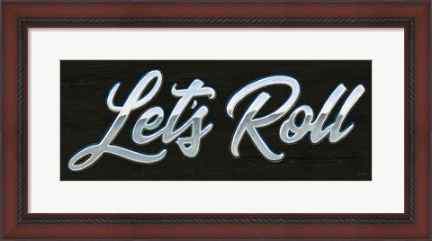 Framed Lets Roll III Print