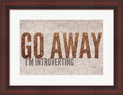 Framed Go Away I&#39;m Introverting Print