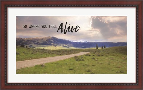 Framed Go Where You Feel Alive Print