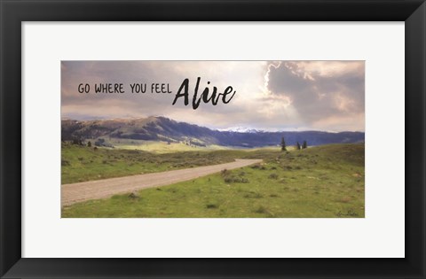 Framed Go Where You Feel Alive Print