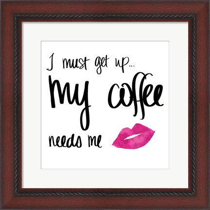 Framed My Coffee Needs Me with Pink Lips Print