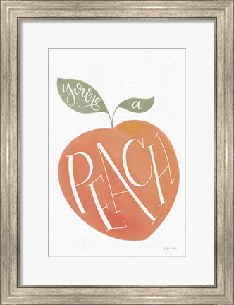 Framed You are a Peach Print