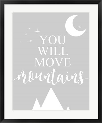 Framed You Will Move Mountains Print