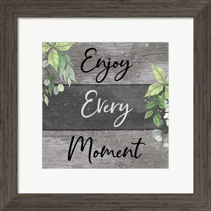 Framed Enjoy Every Moment Print