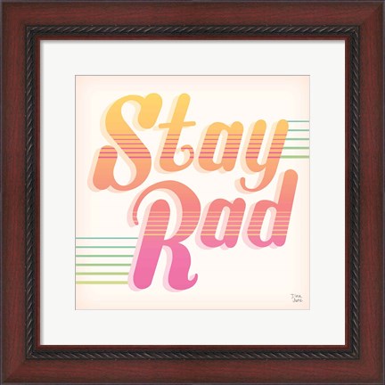 Framed Stay Rad I Print