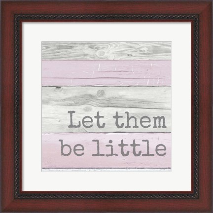 Framed Let Them Be Little Print