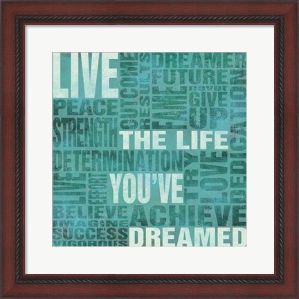 Framed Live The Life You Dreamed Print