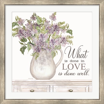 Framed What is Done in Love Print