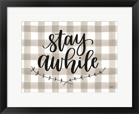 Framed Stay Awhile Print