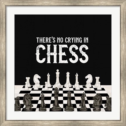 Framed Rather be Playing Chess V-No Crying Print