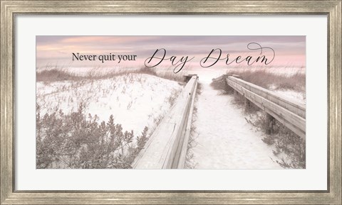 Framed Never Quit Your Day Dream Print