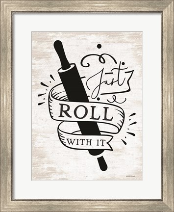 Framed Just Roll With It Print