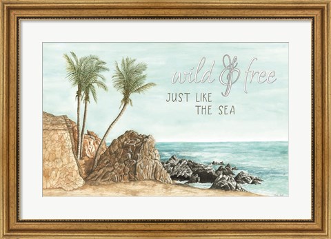 Framed Wild &amp; Free Just like the Sea Print