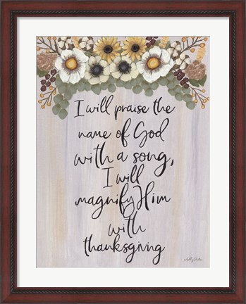 Framed I Will Praise the Name of God Print