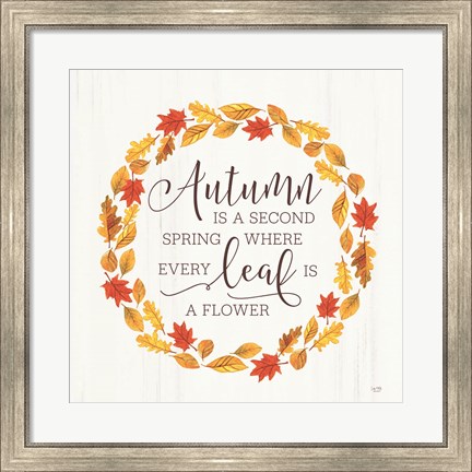 Framed Autumn is a Second Spring Print