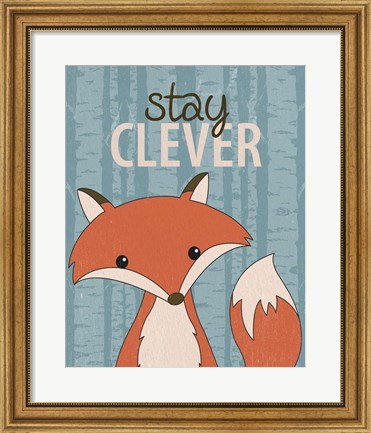 Framed Stay Clever Print