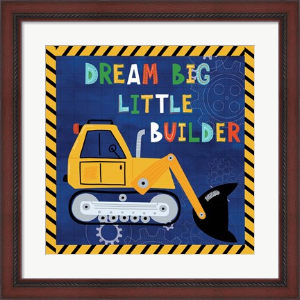 Framed Dream Big, Little Builder Print