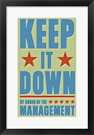 Framed Keep It Down Print