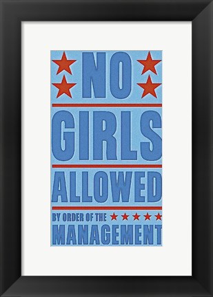 Framed No Girls Allowed Print