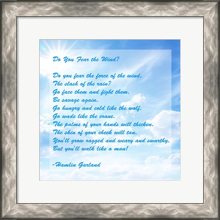 Framed Do You Fear the Wind- Poem by Hamlin Garland Print