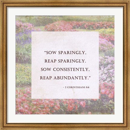 Framed Sow Sparingly - floral frame Print