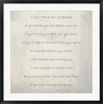 Framed If You Think You are Beaten by Walter D. Wintle Print