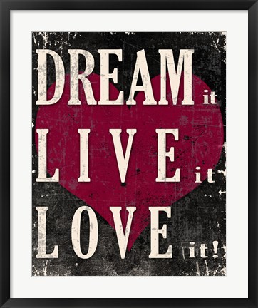 Framed Dream It, Live It, Love It Print