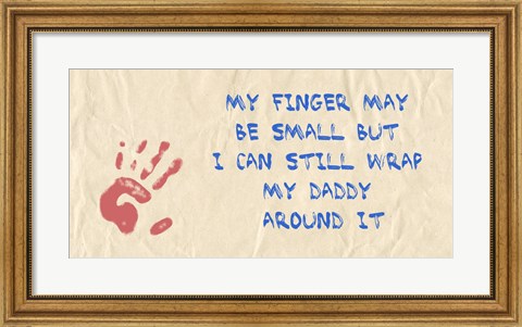 Framed My Finger May Be Small Daddy Print