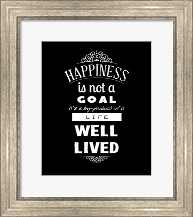 Framed Happiness Is Not A Goal Print