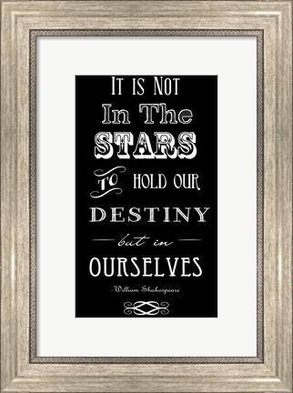 Framed It Is Not In The Stars Print