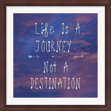 Framed Life Is a Journey Print