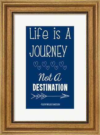 Framed Life is a Journey -Ralph Waldo Emerson Print