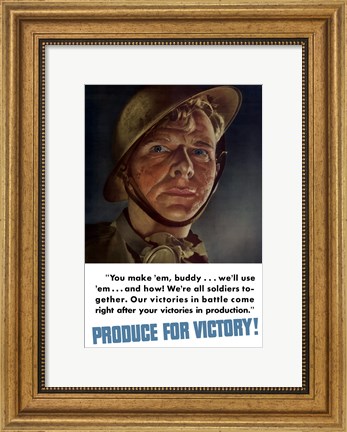 Framed Produce for Victory - You Make &#39;Em, We&#39;ll Use &#39;Em Print