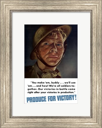 Framed Produce for Victory - You Make &#39;Em, We&#39;ll Use &#39;Em Print